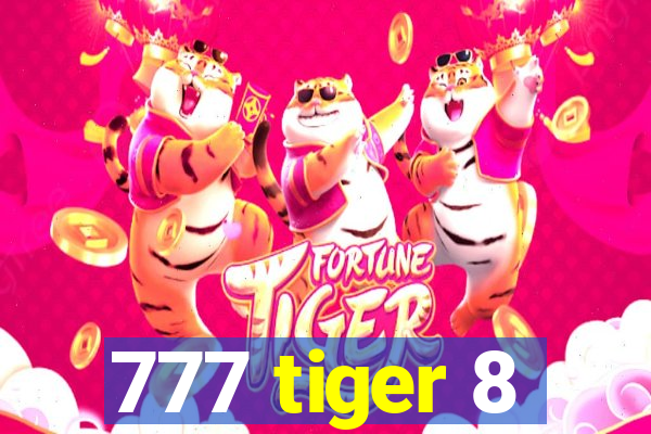 777 tiger 8